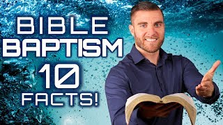 Baptism 10 Bible Facts You MUST Know [upl. by Wetzel]