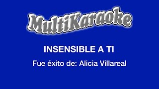 Insensible A Ti  Multikaraoke  Fue Éxito De Alicia Villarreal [upl. by Reiners238]