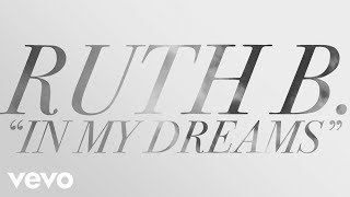 Ruth B  In My Dreams Lyric [upl. by Sibeal]