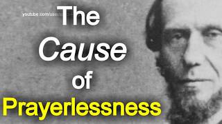 The Cause of Prayerlessness The Prayer Life  Andrew Murray [upl. by Auqenat]