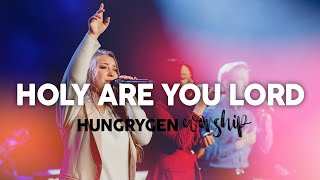 Holy Are You Lord Live  HungryGen Worship [upl. by Hayimas860]