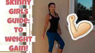 Skinny Girls Guide To Weight GAIN [upl. by Minnie]