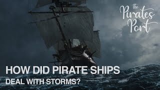 How Did Pirate Ships Deal With Storms  The Pirates Port [upl. by Lucie86]