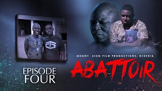 ABATTOIR  EPISODE 4  MOUNT ZION LATEST MOVIE [upl. by Noby]