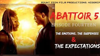 ABATTOIR SEASON 5 EPISODE 14 The EmotionsThe Suspenses amp The Expectations [upl. by Nive]