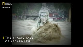 The Tragic Tale of Kedarnath  Kedarnath  National Geographic [upl. by Garwin67]