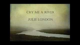 Cry Me a River by Julie London with lyrics [upl. by Lseil]