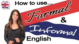 How to Use Formal and Informal English  English Speaking and Writing Fluency [upl. by Llenej]