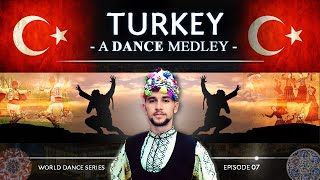 Turkey 🇹🇷 • A Dance Medley World Dance Series ep07 Türk halk oyunları [upl. by Richey]