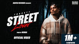 THORATT  STREET LOVER PROD MEMAX  BANTAI RECORDS  OFFICIAL MUSIC VIDEO [upl. by Nadabb]