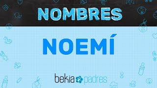 Significado del nombre NOEMÍ [upl. by Albur]