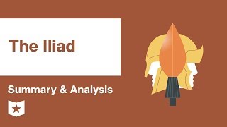 The Iliad  Summary amp Analysis  Homer [upl. by Yeniar]