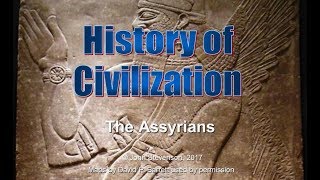 History of Civilization 19 The Assyrians [upl. by Hiroko]