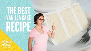 Moist amp Fluffy Vanilla Cake Recipe  Sugar Geek Show [upl. by Eirallih]