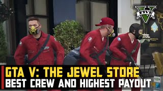 GTA 5 HEIST 1 The Jewel Store – Best Crew and Highest Payout [upl. by Ainezey]