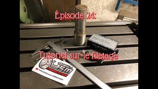 Épisode 24 Comment réaliser un filetage [upl. by Vanessa]