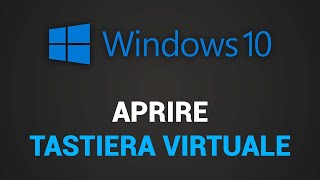 Come aprire la Tastiera Virtuale su Windows 10 [upl. by Haeckel243]