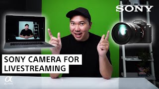 How To Use Your Sony Camera for Livestreaming As Your Webcam  Jason Vong  Sony Alpha Universe [upl. by Yauq]