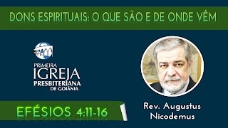 Rev Augustus Nicodemus  O que são dons espirituais e de onde ele vêm  09082015 [upl. by Revlis]