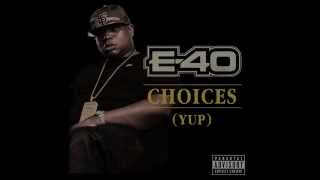 E40 quotChoicesquot Yup Lyric Video [upl. by Nosnibor]