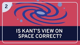 Philosophy Kant on Space Part 2 [upl. by Hsirk]