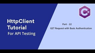 22 C  HttpClient  GET Request  Basic Authentication [upl. by Abelard]