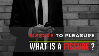 Fissure to pleasure – What is a Fissure [upl. by Nodroj]