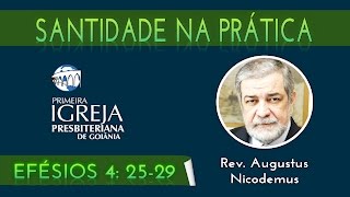 Rev Augustus Nicodemus  A santidade na prática [upl. by Aninnaig396]