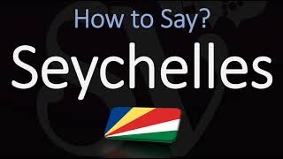 How to Pronounce Seychelles CORRECTLY [upl. by Inoek]