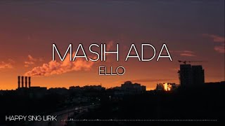 Ello  Masih Ada Lirik [upl. by Danit]