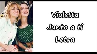 Violetta  Junto a ti Letra [upl. by Annahahs768]