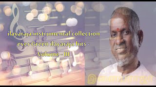 ilayaraja Instrumental Collections  ilayaraja Instrumental Hits  ilayaraja Evergreen songs [upl. by Oswald420]