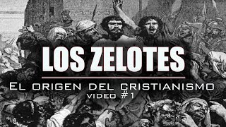 LOS ZELOTES  El Origen del Cristianismo Vídeo 1 [upl. by Nosyla]