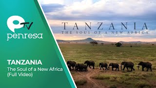 TANZANIA • The Soul of a New Africa Full Video [upl. by Sane]