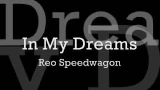 Reo Speedwagon  In My Dreams Lyrics [upl. by Latreese]