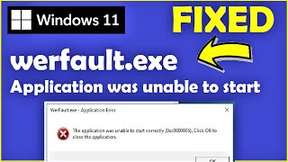 Werfaultexe Application Error Windows 11  Fixed  Application Unable to Start Correctly Windows 11 [upl. by Suiram]