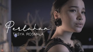 Tasya Rosmala  Perlahan Official Music Video [upl. by Nnalatsyrc]