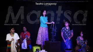 Mantsa  OneAct Play  Teatro Laragway [upl. by Balduin227]