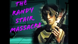 The Randy Stair Massacre [upl. by Tiloine162]