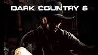 Dark Country 5  Im a Bad Man [upl. by Notserc]