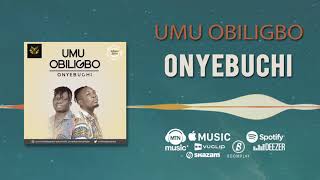 Umu Obiligbo  Onyebuchi Official Audio [upl. by Ahsier148]