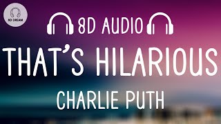 Charlie Puth  That’s Hilarious 8D AUDIO [upl. by Airetal]