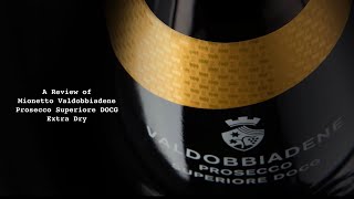 Mionetto Valdobbiadene Prosecco Superiore DOCG Extra Dry Review [upl. by Dona128]