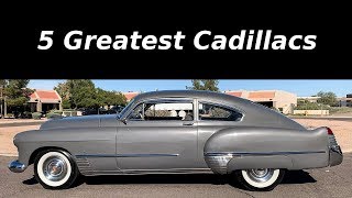 5 Greatest Cadillacs Ever Produced [upl. by Uthrop]