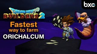 FASTEST amp EASIEST Way to Farm Orichalcum  Dragon Quest Builders 2 [upl. by Ema585]