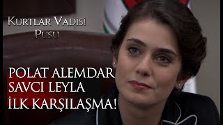 Polat Alemdar Savcı Leyla ilk karşılaşma [upl. by Ylicis]