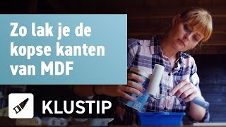 KLUSTIP  Zo lak je de kopse kanten van MDF [upl. by Sennahoj]