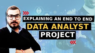 Explaining An End To End Data AnalystBusiness Analytics Projects [upl. by Camarata]