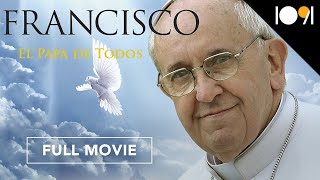 Papa Francisco  El Papa de Todos DOCUMENTAL COMPLETO [upl. by Enirahtak]