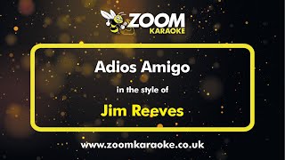 Jim Reeves  Adios Amigo  Karaoke Version from Zoom Karaoke [upl. by Flodur156]